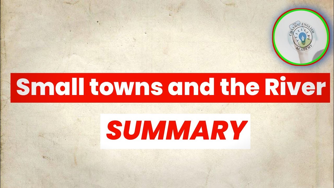 Small towns and the River SUMMARY (By Mamang Dai) || line by line explanation of the poem