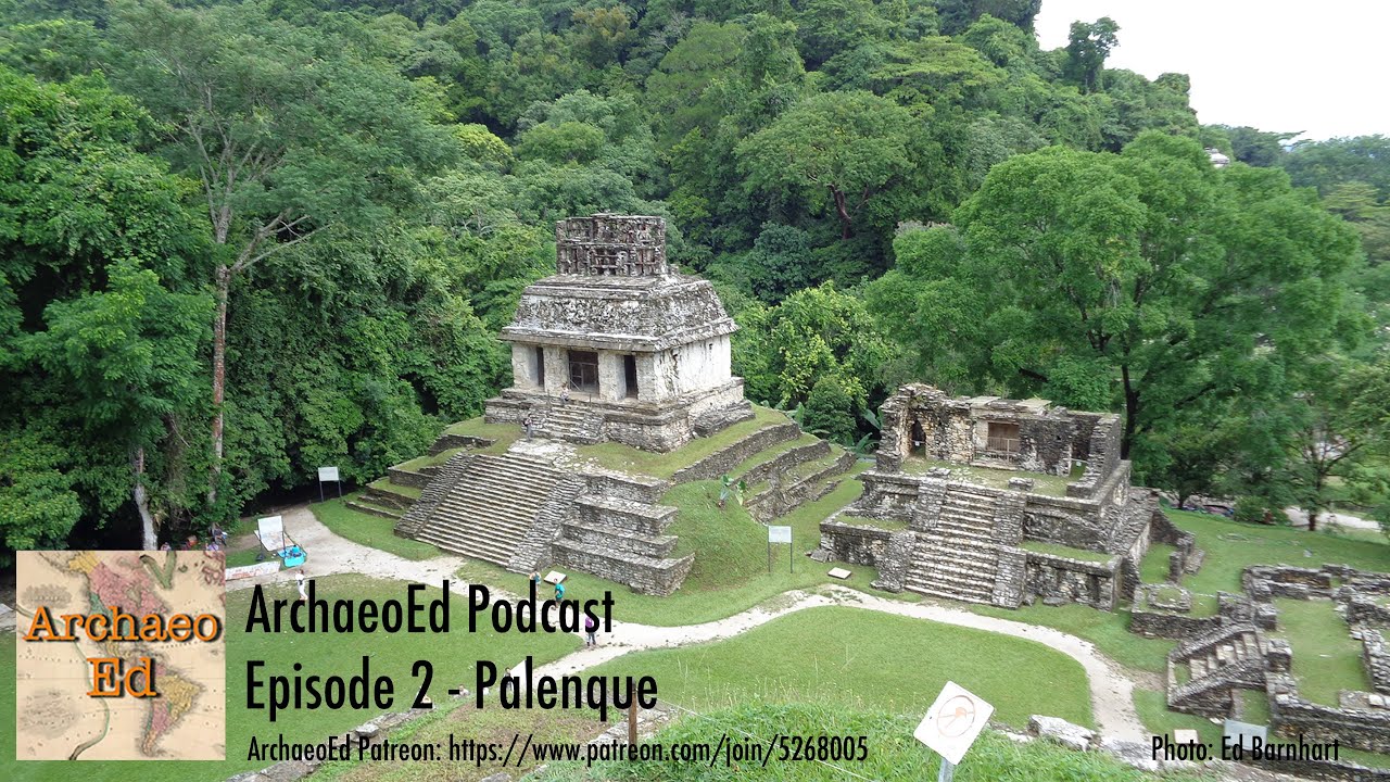 ArchaeoEd Episode02 Palenque