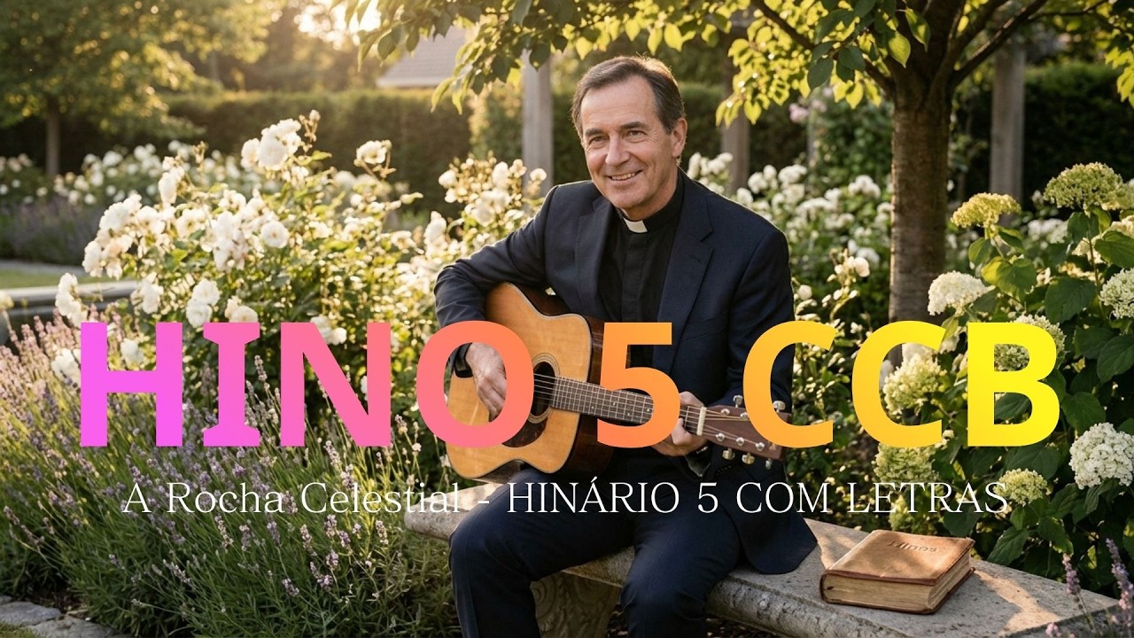 HINO 5 CCB - A Rocha Celestial - HINÁRIO 5 COM LETRAS