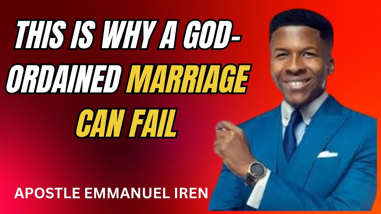 THIS IS WHY A GOD-ORDAINED MARRIAGE CAN FAIL || #apostleemmanueliren #apostlefemilazarus #marriage