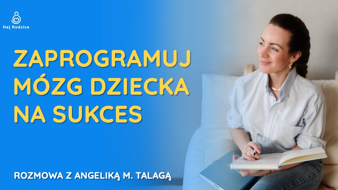 Projektowanie mózgu na sukces: Jak zaprogramować dziecko na rozwój i odporność? / Angelika Talaga