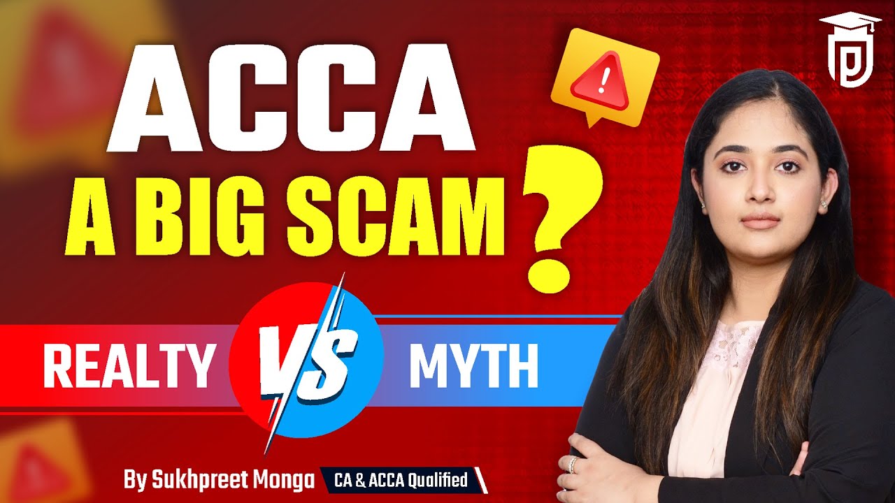 ACCA A Big Scam? Realty Vs Myth | Realty Of ACCA | ACCA Course Details 2024 | By Sukhpreet Monga