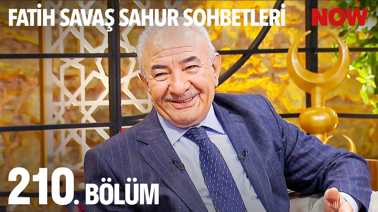 Fatih Savaş ile Sahur Sohbetleri 210. Bölüm