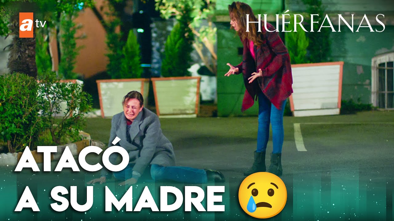 ¡Impactante ataque de Meral a su madre!😯 - Huérfanas | Escenas Exclusivas 🎁