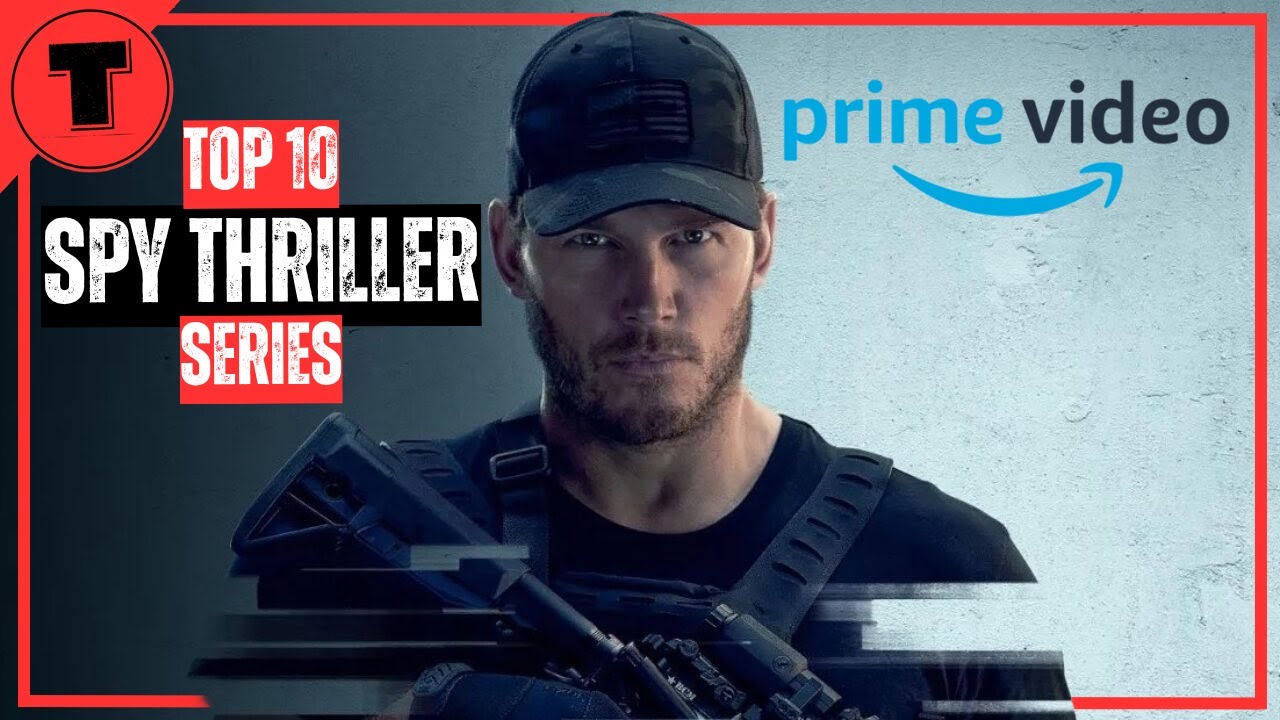 Top 10 Best Spy Thriller Series on Prime Video | Spy Thrillers You Must Watch in 2025