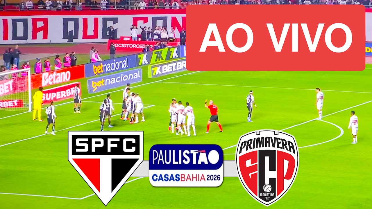 S&Atilde;O PAULO X PRIMAVERA AO VIVO COM IMAGEM - CAMPEONATO PAULISTA 2026 - JOGO DE HOJE!