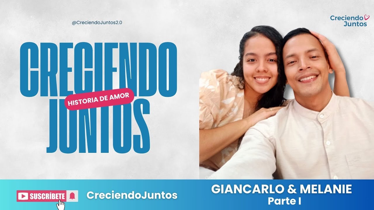 🤯Giancarlo & Melanie  - Historia de Amor Parte 1 |Creciendo Juntos💞
