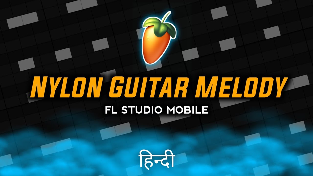 How To Make Nylon Guitar Melody In Fl Studio Mobile | Hindi