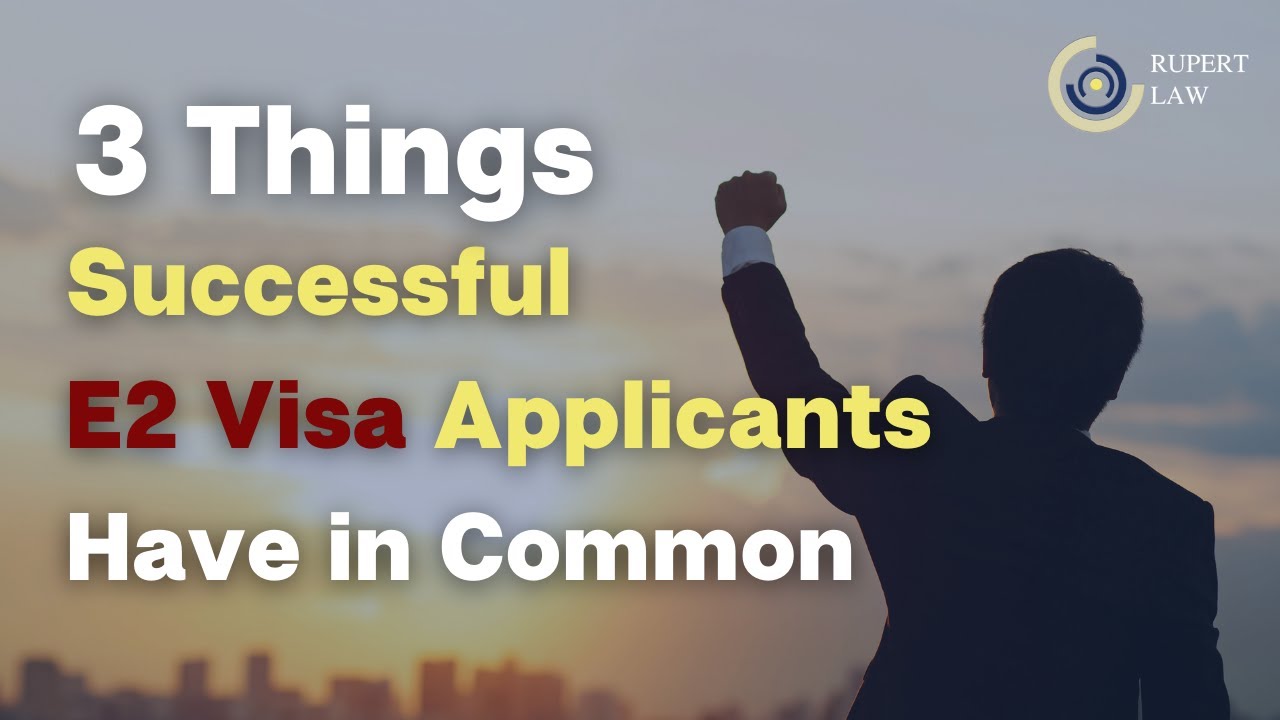 3 Things successful E2 Visa Applicants have in Common