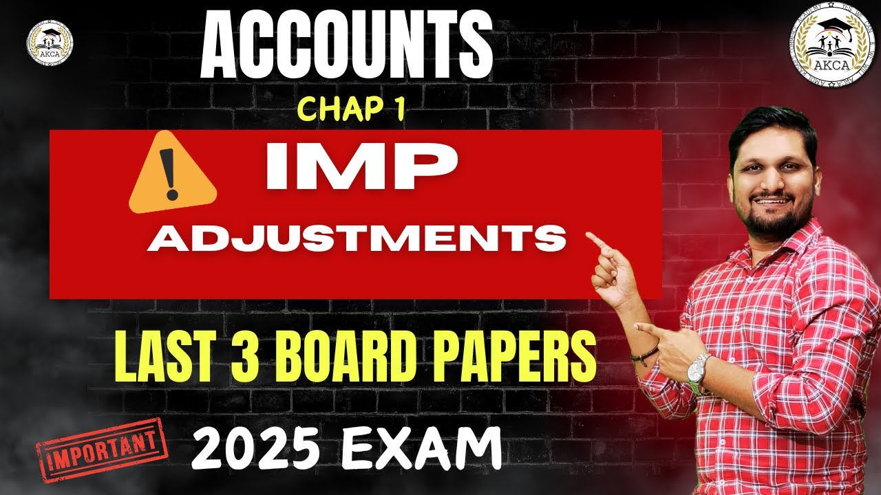 Accounts Important Adjustments & Sums | Chap 1 Final Accounts | Last 3 Board Papers Analysis |