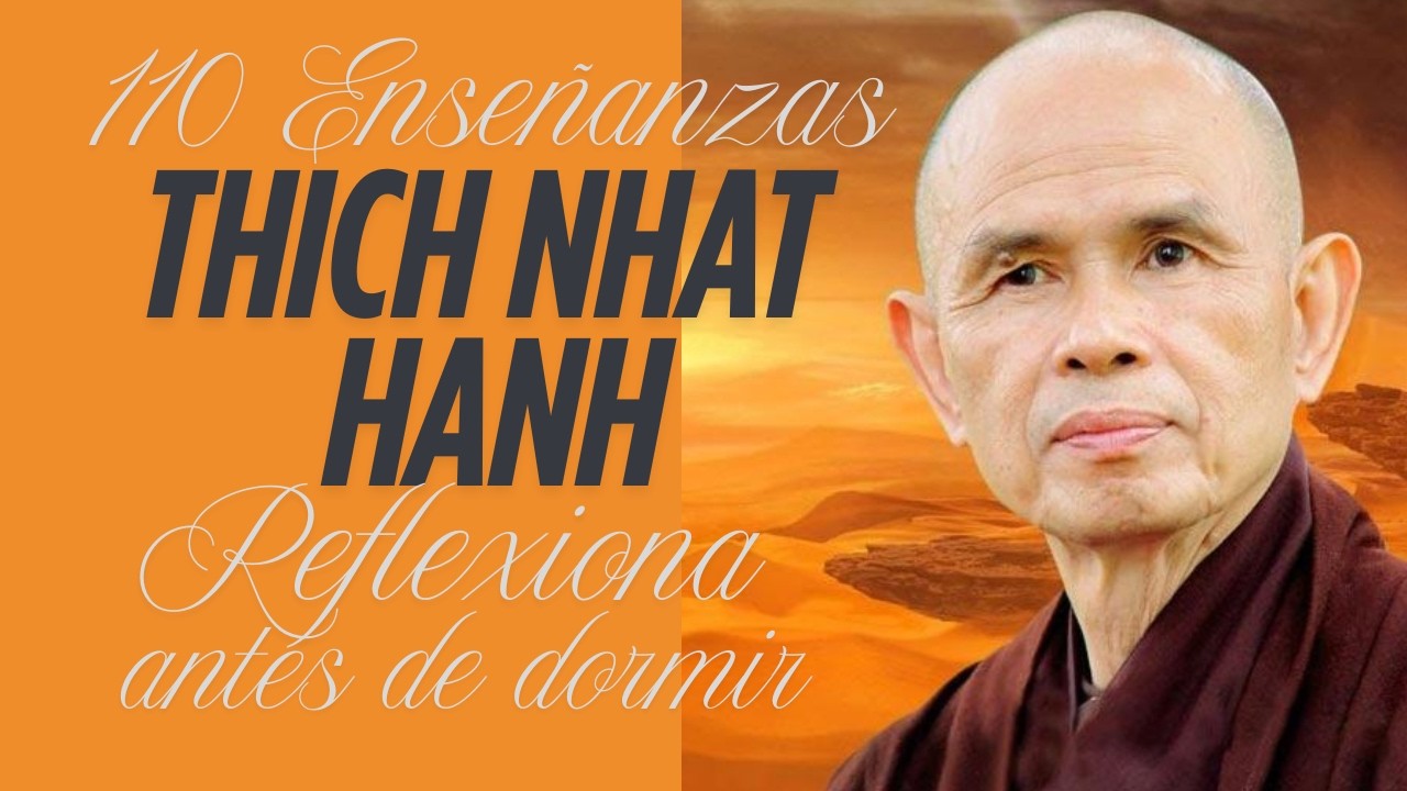 THICH NHAT HANH 110 Enseñanzas: Para Reflexionar Antes de DORMIR🙏🤗