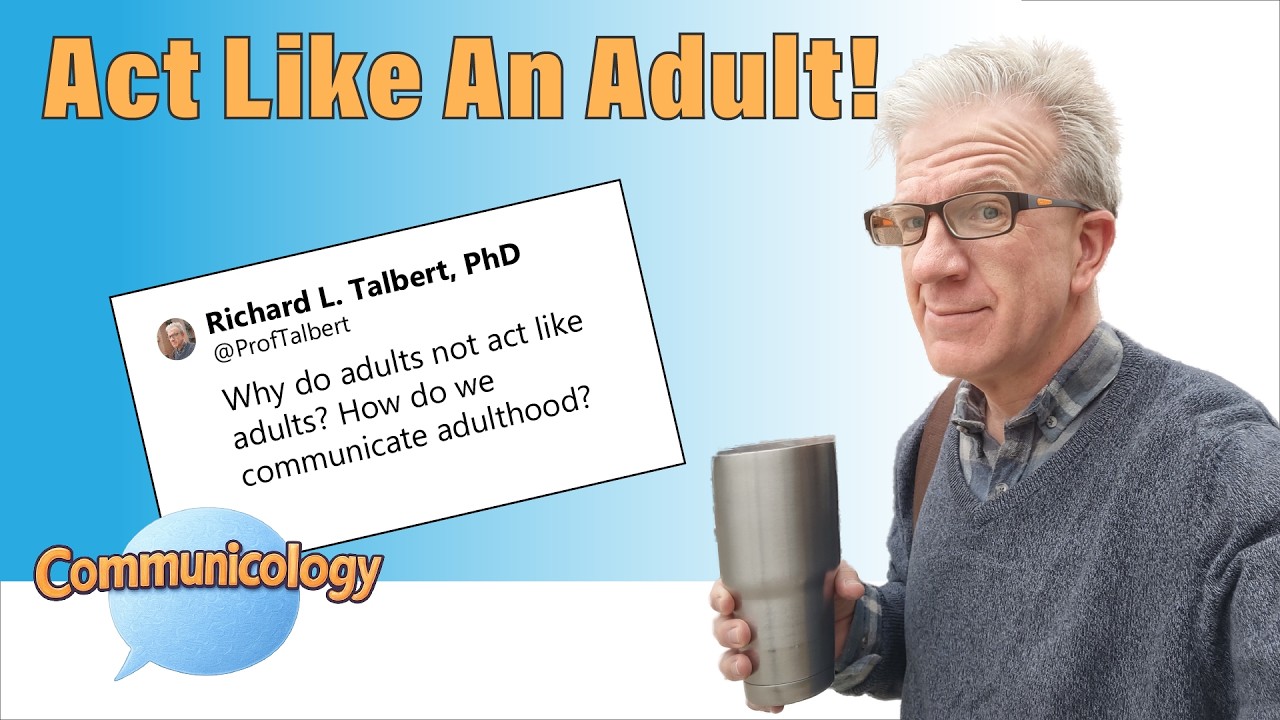 Act Like An Adult!: Communicology with Prof Talbert - Studying Communication, Media, Culture