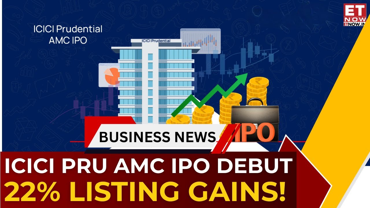 ICICI Prudential AMC Lists At 22% Premium! Big Listing Debut On D-Street | All You Need To Know