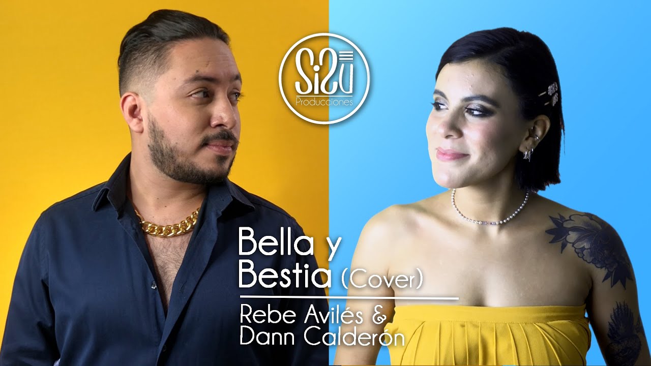 La Bella y La Bestia (Cover) La Bella y La Bestia - Rebe Avilés y Dann Calderón.