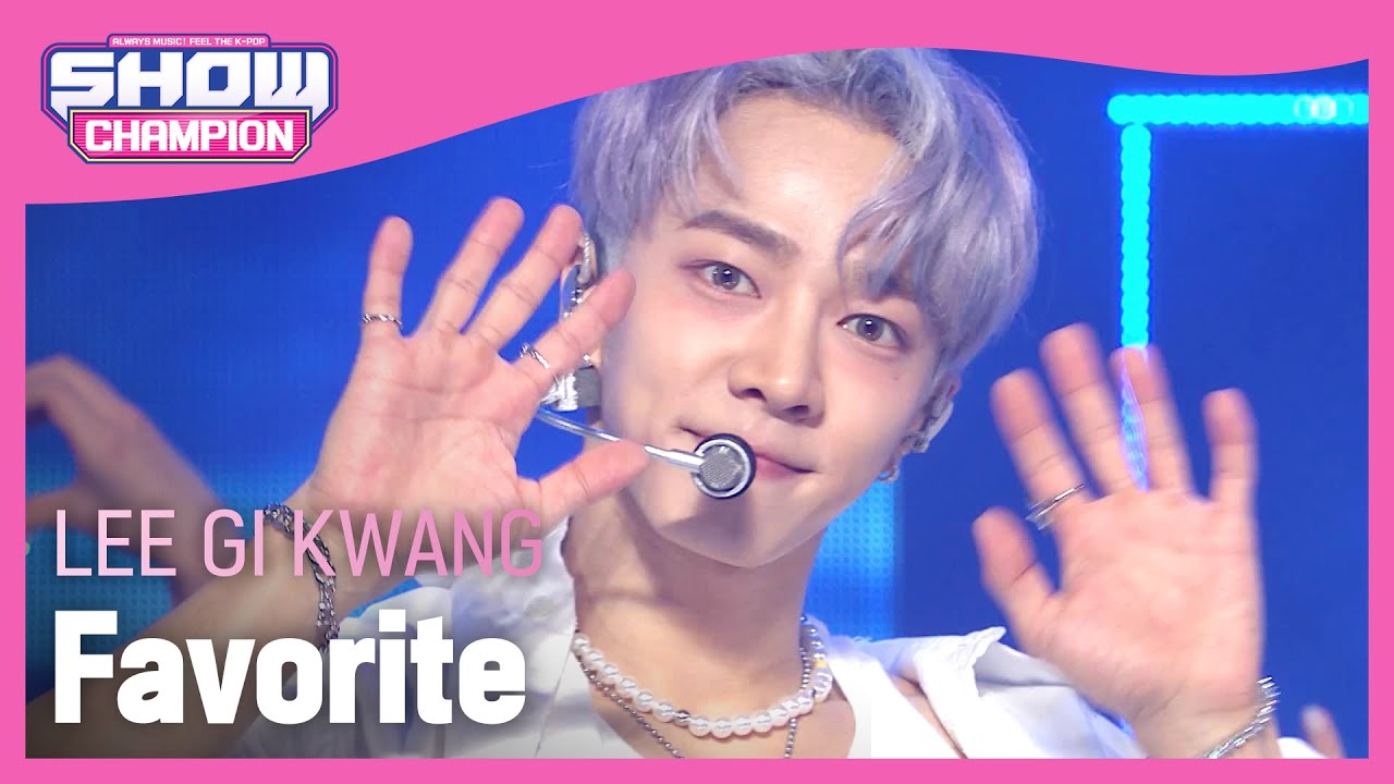 LEE GI KWANG - Favorite (이기광 - 페이보릿) l Show Champion l EP.473