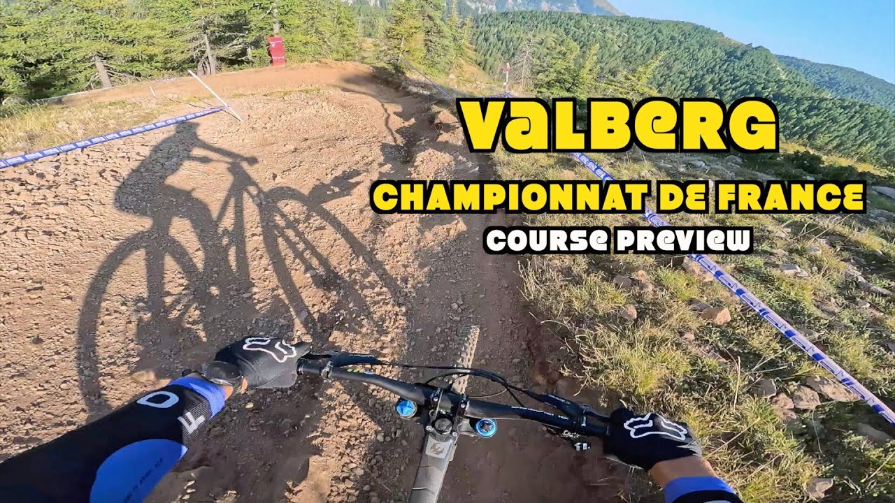 CHAMPIONNAT DE FRANCE 2024 - DH VALBERG - COURSE PREVIEW