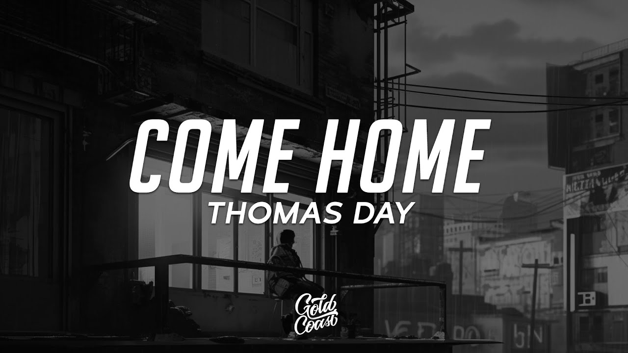 Thomas Day - Come Home (Lyrics)