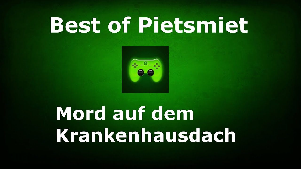 Best of Pietsmiet : Hinterhältiger Mord auf dem Krankenhausdach