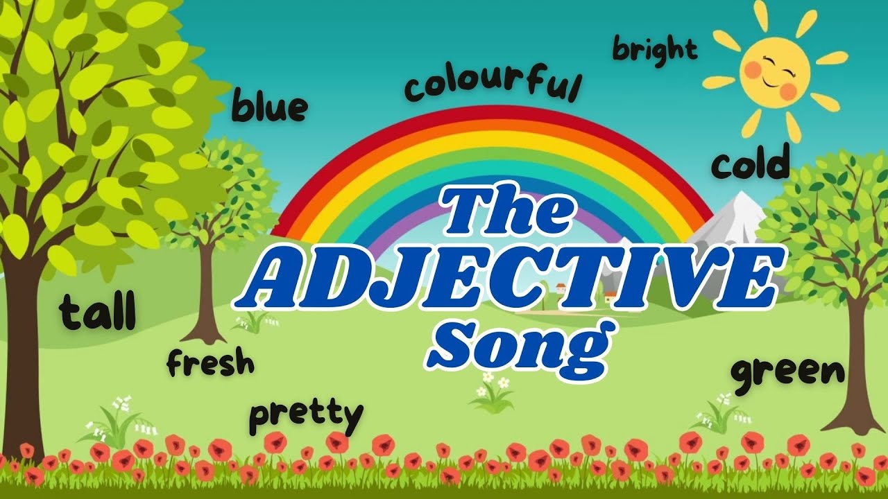 The ADJECTIVE Song | Learn Adjectives | Kids Learning | Educational | English Vocabulary for Kids