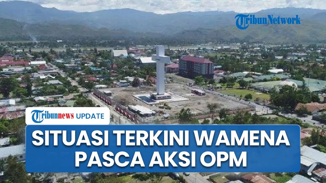 Situasi Terkini Wamena seusai Serangan OPM, Aparat Gabungan Berjaga Antisipasi Pergerakan TPNPB