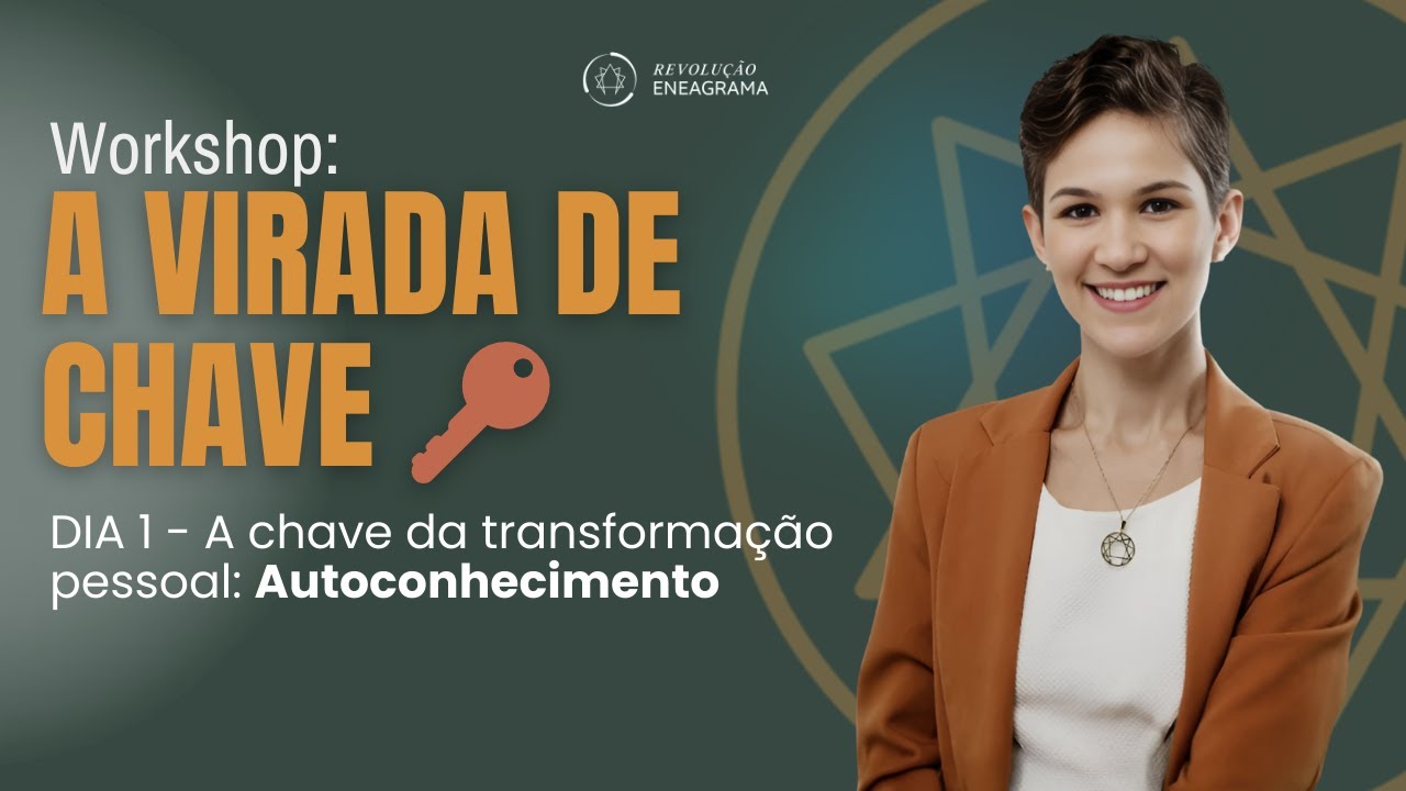 Workshop A Virada de Chave - Aula 1 - A Chave do Autoconhecimento