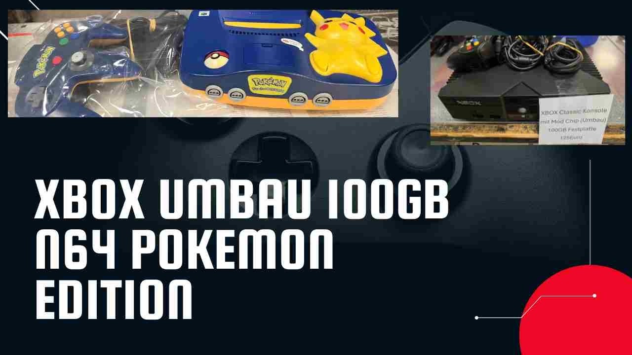XBOX Classic Konsole mit Umbau+ Nintendo64 Pokemon Edition