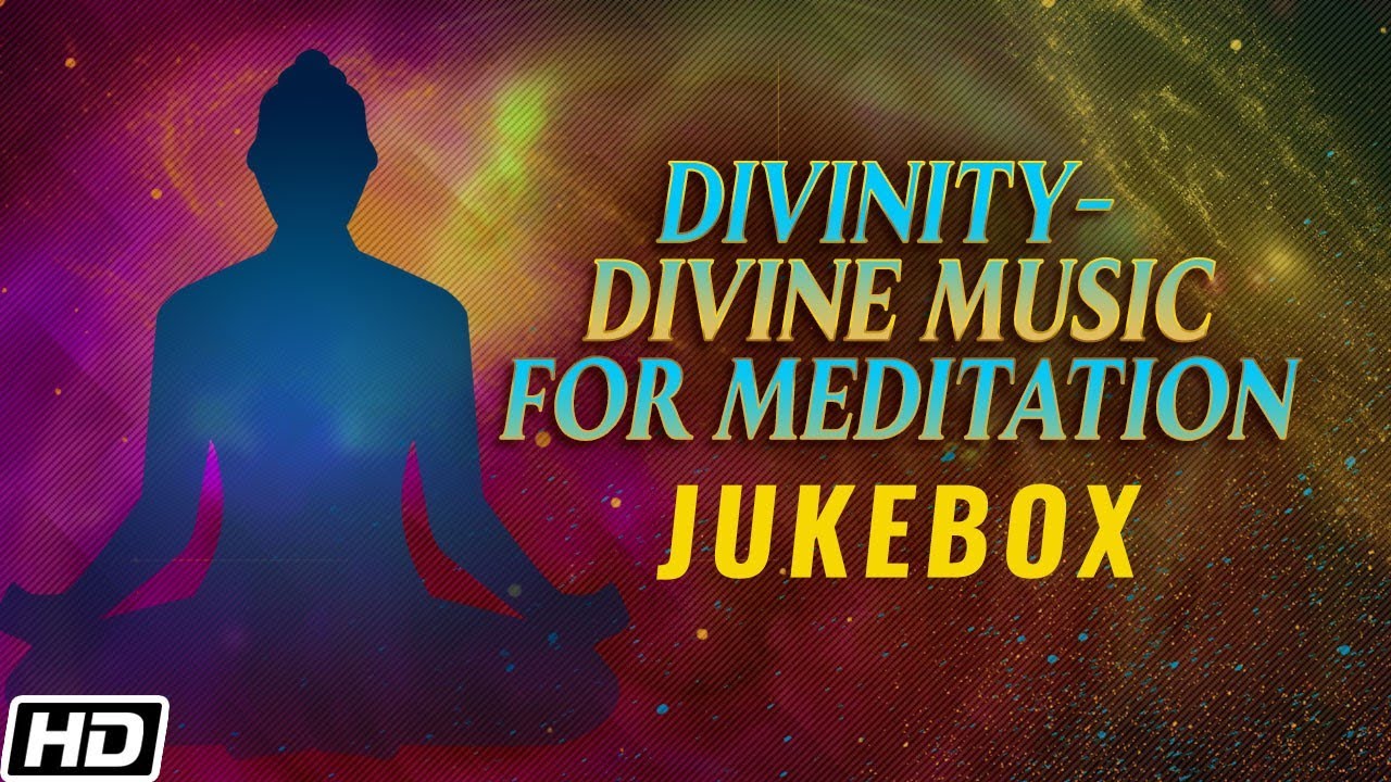 ध्यान के लिए दिव्य संगीत - Divine Music for Meditation - Deep Comfort and Relaxation Music - Jukebox
