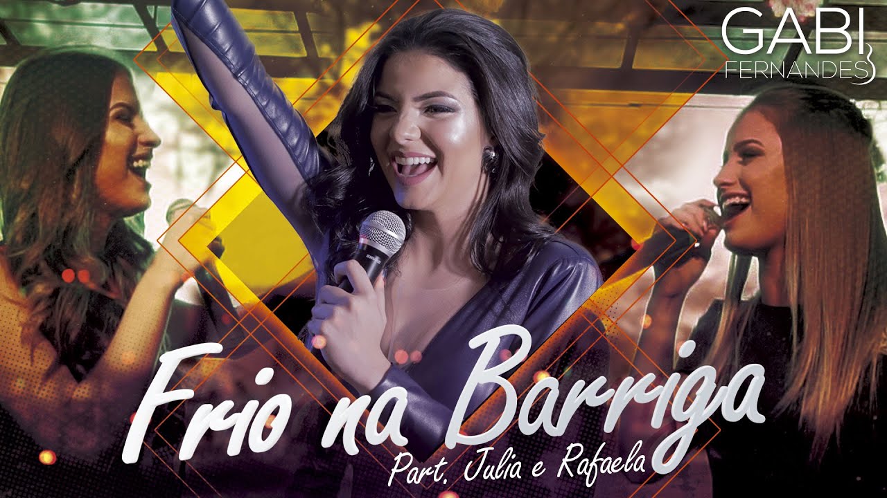 Frio na Barriga - Gabi Fernandes part. Julia e Rafaela