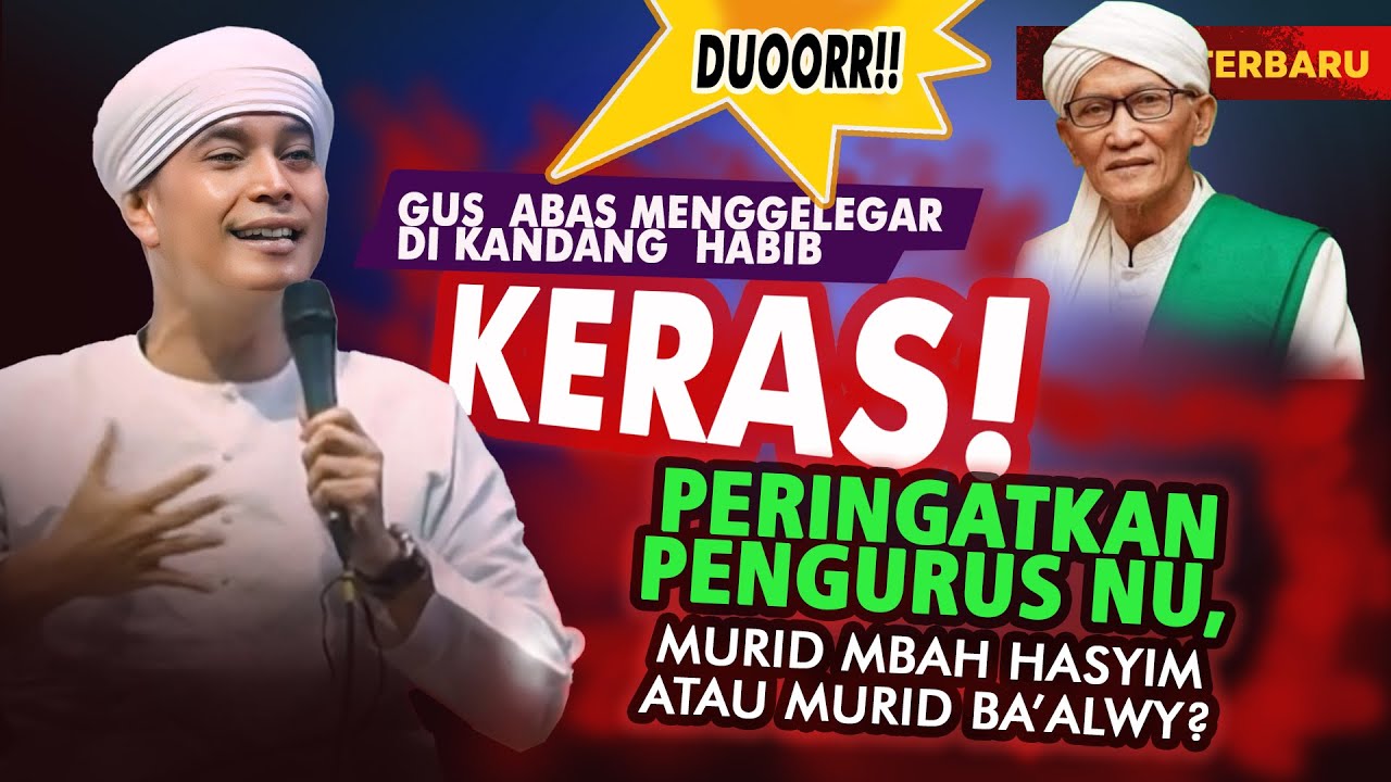 Gus Abas, di Kandang Habib bongkar Kebohongan  Ba'alwy , PBNU diam Mbah Hasyim di Hina?