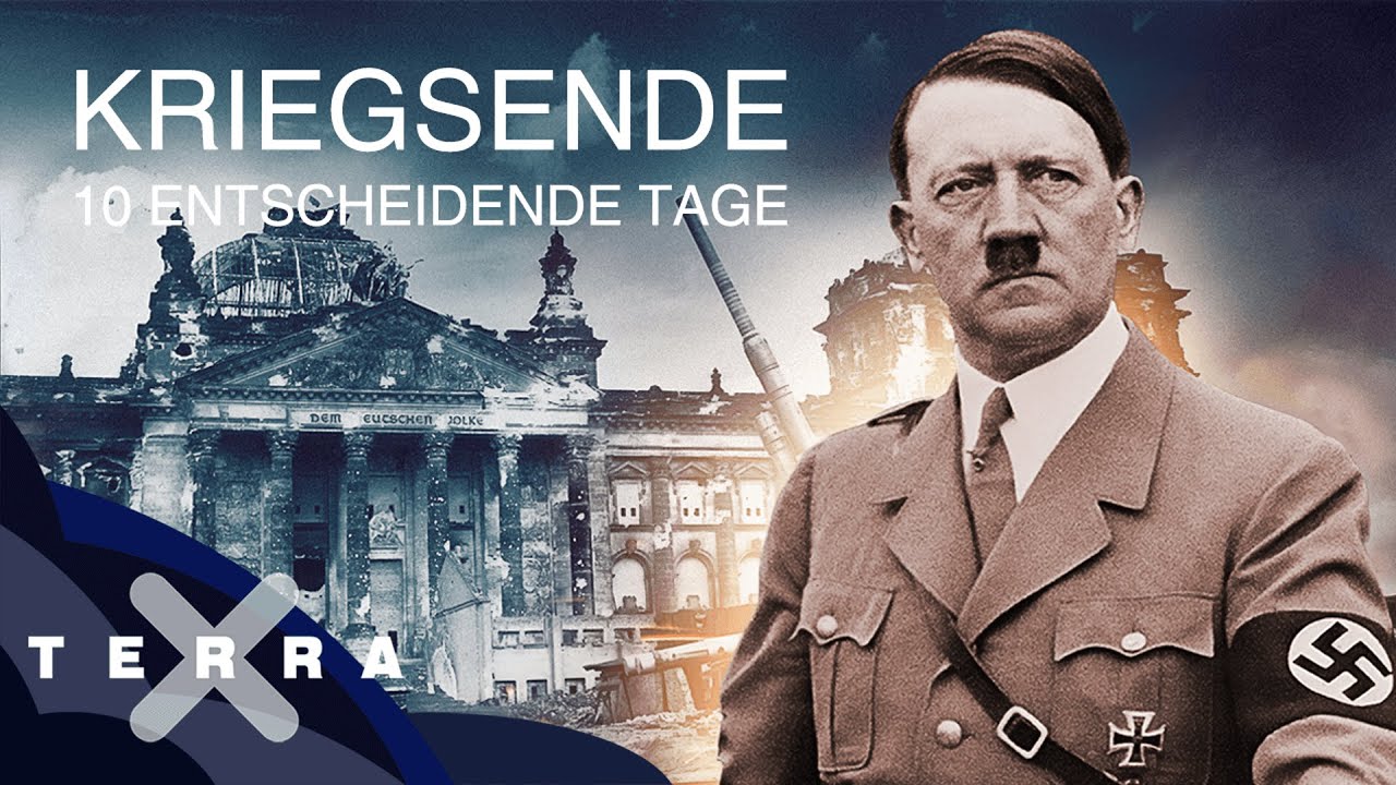 10 entscheidende Tage &ndash; Kriegsende 1945 in Deutschland | Terra X