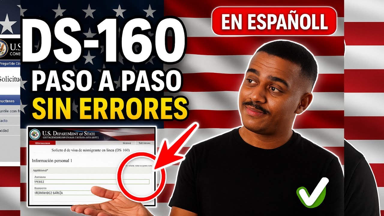 Solicitud de visa americana 2026 --- Cómo llenar el formulario DS-160 paso a paso