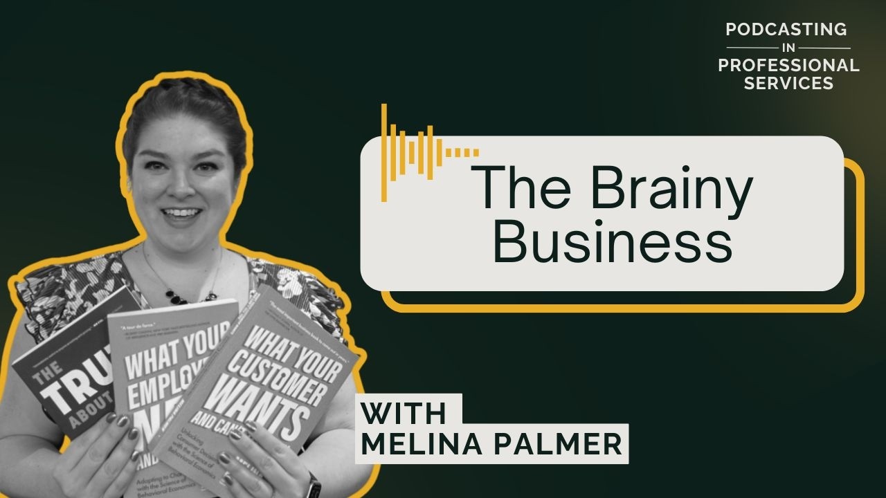 Behind the The Brainy Business Podcast, with Melina Palmer