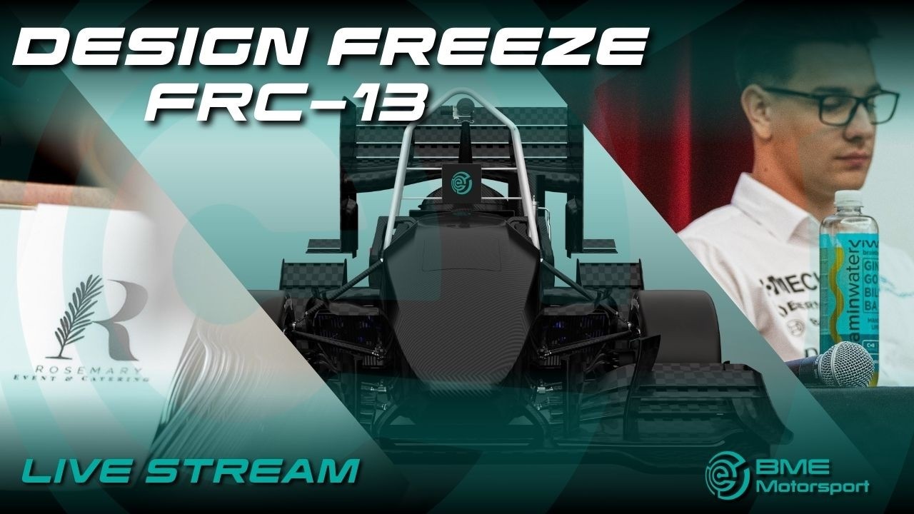 FRC-13 DESIGN FREEZE EVENT | LIVE | BME MOTORSPORT