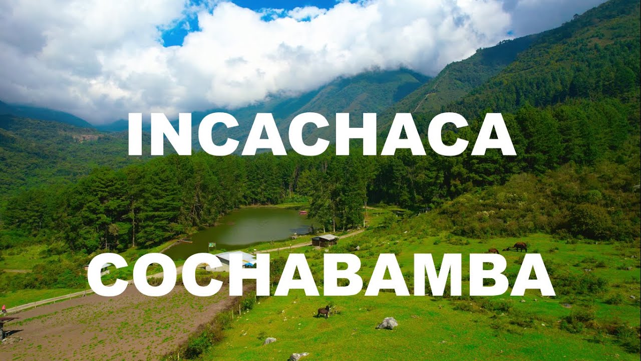 INCACHACA  -  COCHABAMBA 4K