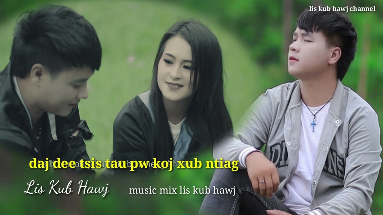 daj dee tsis tau pw koj xub ntiag by lis kub hawj