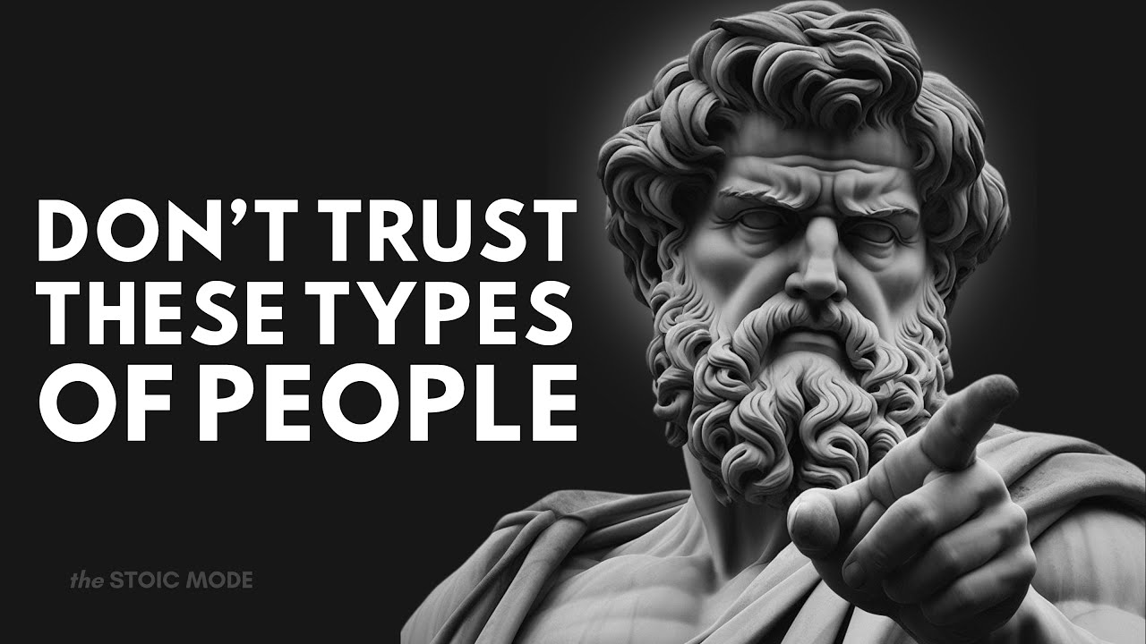 11 Types of People You Should Never Trust | Stoicism