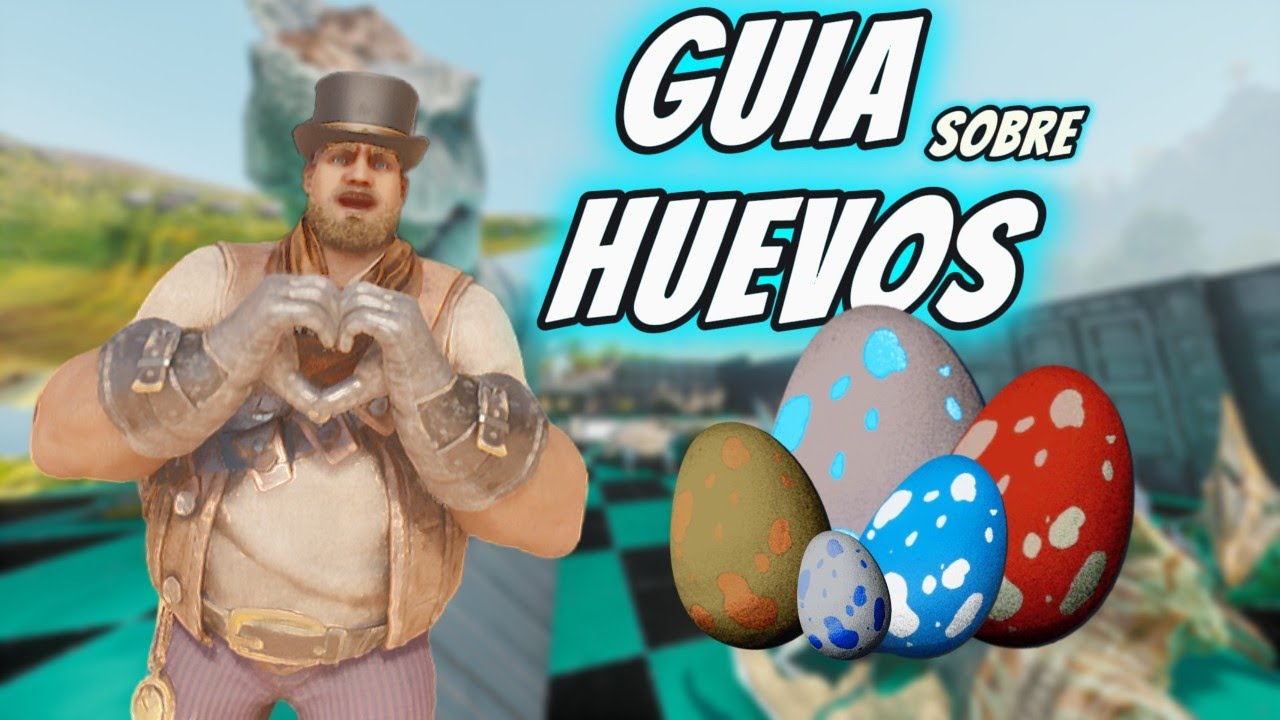 GUIA sobre HUEVOS / ARK Ascended