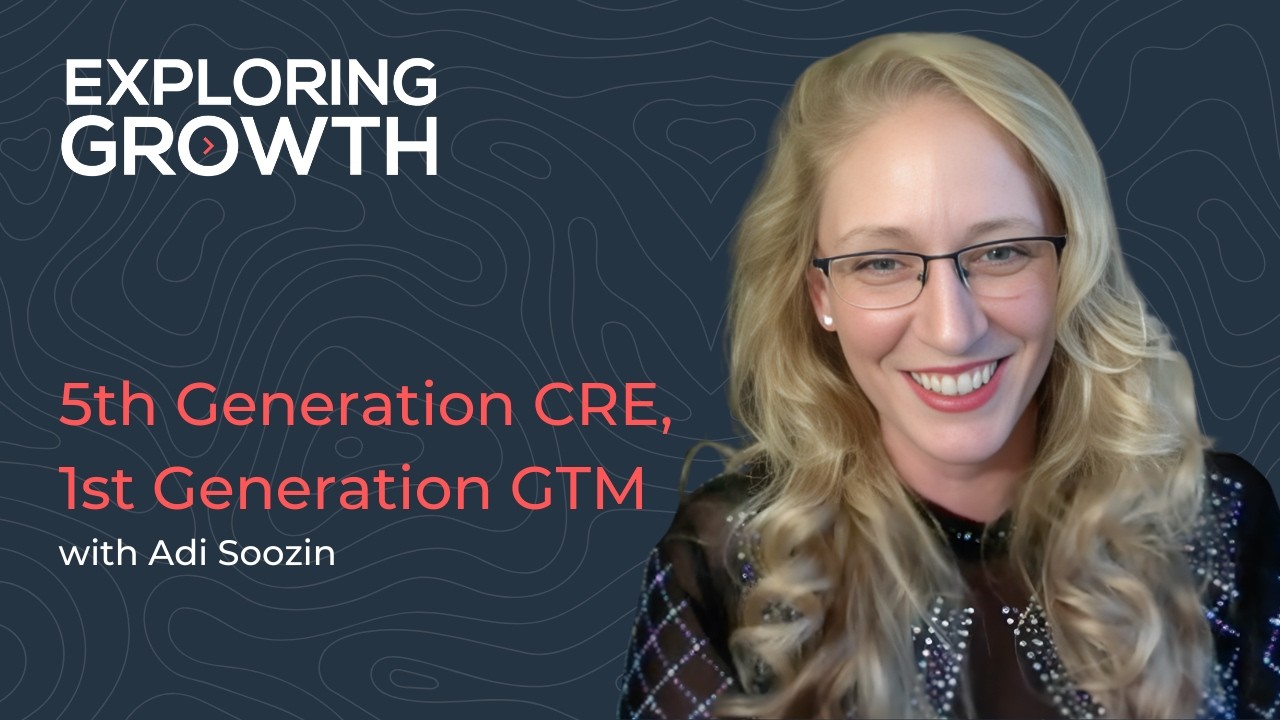 5th Generation CRE, 1st Generation GTM with Adi Soozin