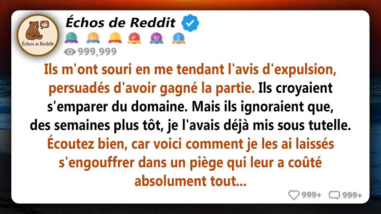 Ils ont souri en me tendant un avis d'expulsion, pensant qu'ils avaient gagné la succession. Mais...