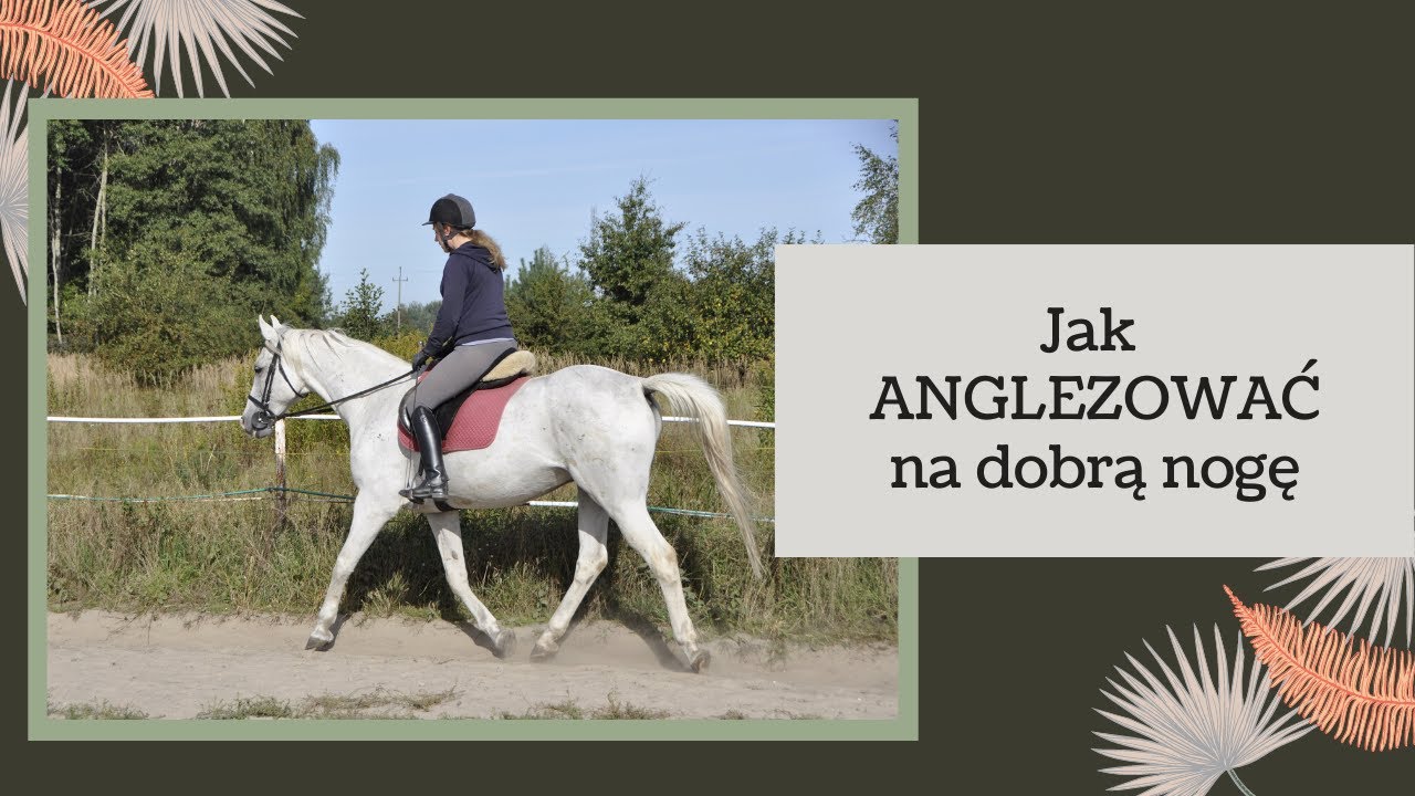 jak zacząć anglezowanie na dobrą nogę