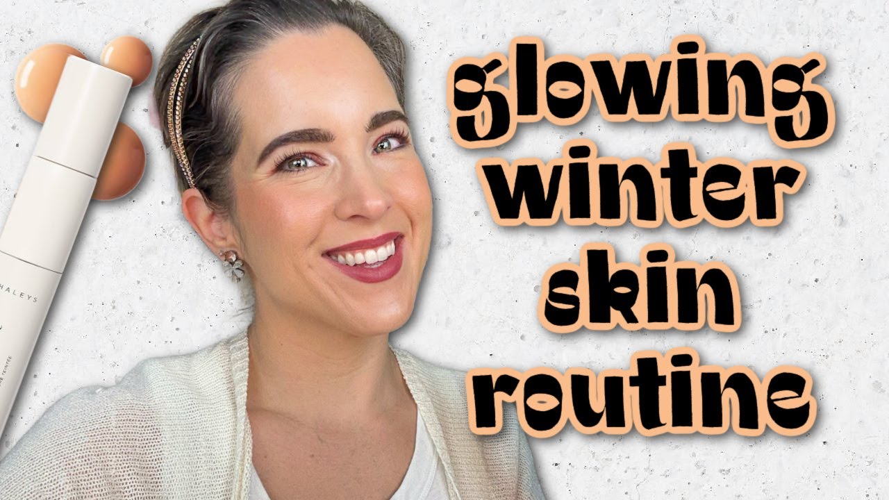 Glowing Winter Skin Routine