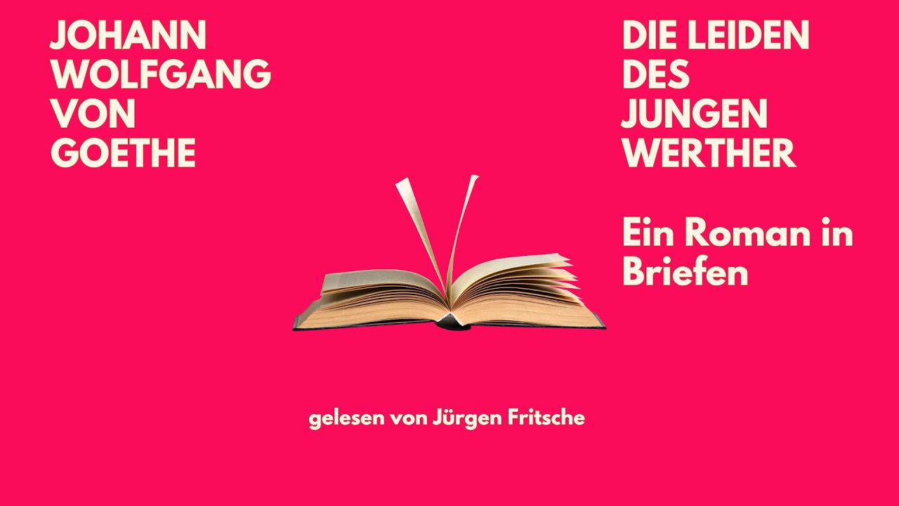 🎧 Die Leiden des jungen Werther – Goethe | Roman in Briefen | Hörbuch | Jürgen Fritsche liest