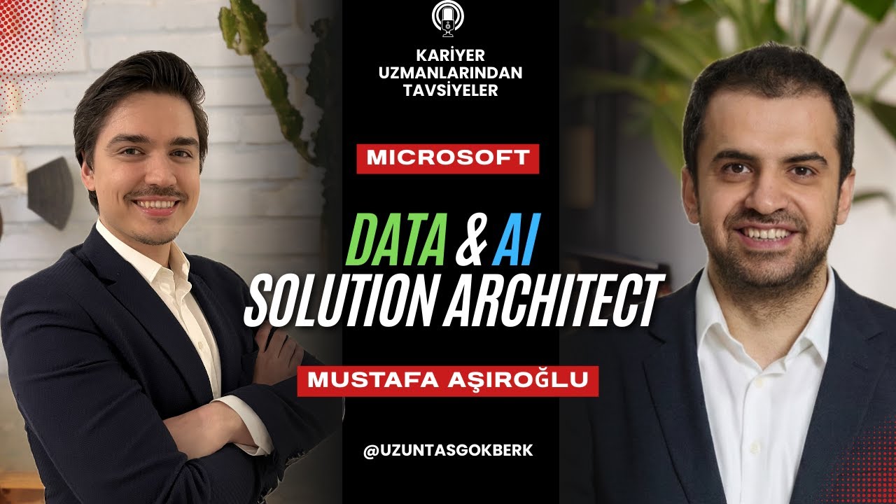 Microsoft Mustafa Aşıroğlu: Data & AI Solution Architect Yolculuğu
