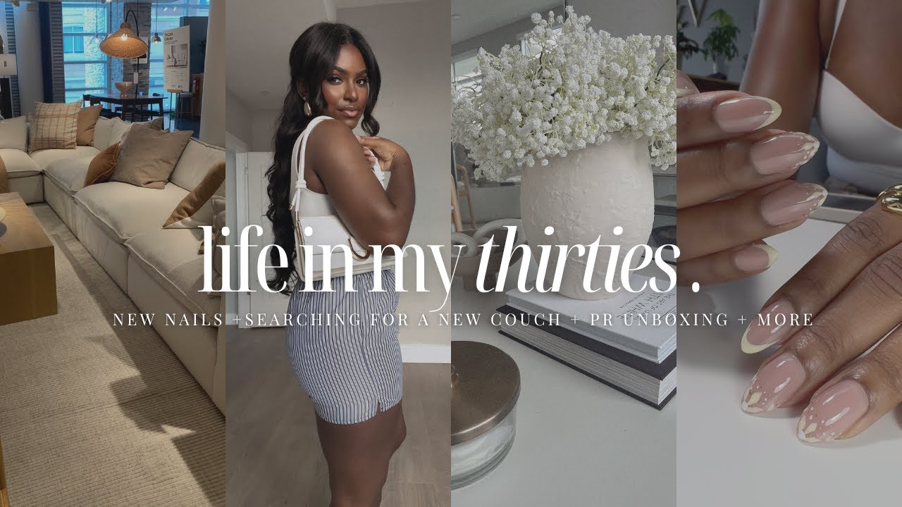 LIFE IN MY 30s | New Nails. Searching for a New Couch . PR Unboxing. Apartment Reset + More | Ep. 9
