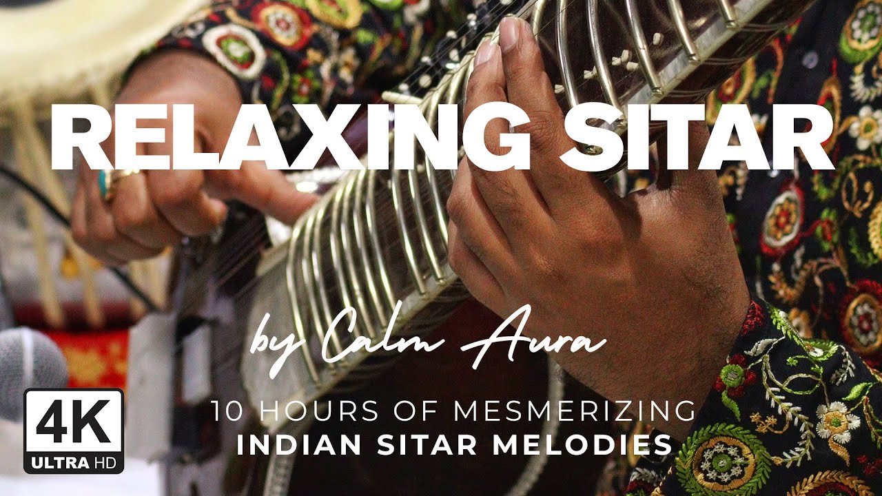 Relaxing Sitar | A Musical Mantra to Uncharted Realms |  10 Hours of Mesmerizing Indian Sitar  🎶🕌