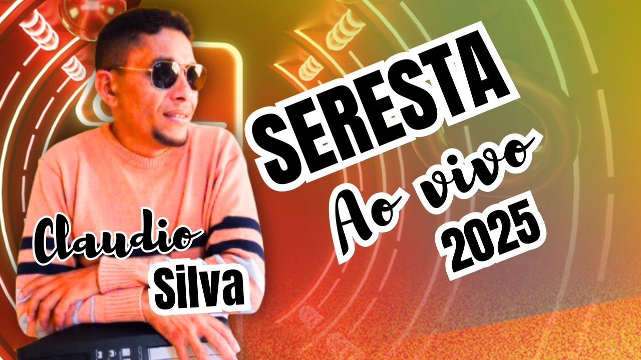 SERESTA FINAL DE ANO //2025 CLAUDIO SILVA 