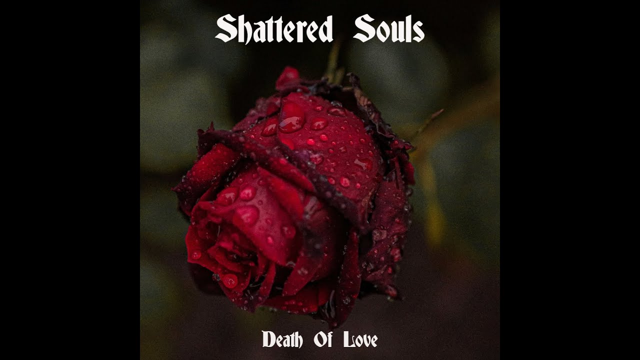 Shattered Souls - The Flowers That Die As My Life Falls Apart