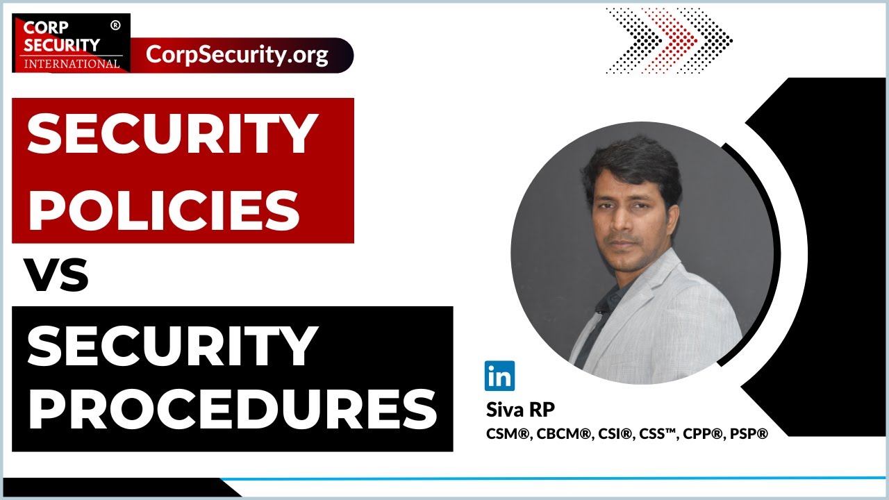 Security Policies vs Security Procedures | Siva RP I Corp Security