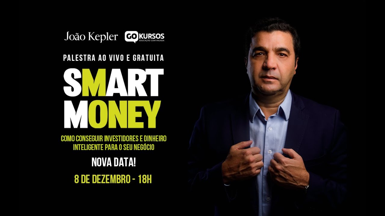 Palestra com João Kepler - Smart Money: Como Conseguir INVESTIDORES para o seu NEGÓCIO