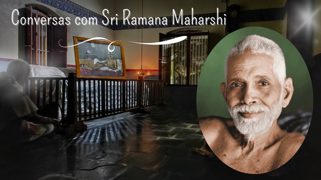 CONVERSAS COM SRI RAMANA MAHARSHI - 51